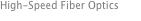 High-Speed Fiber Optics