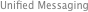 Unified Messaging