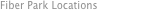 Fiber Park Locations